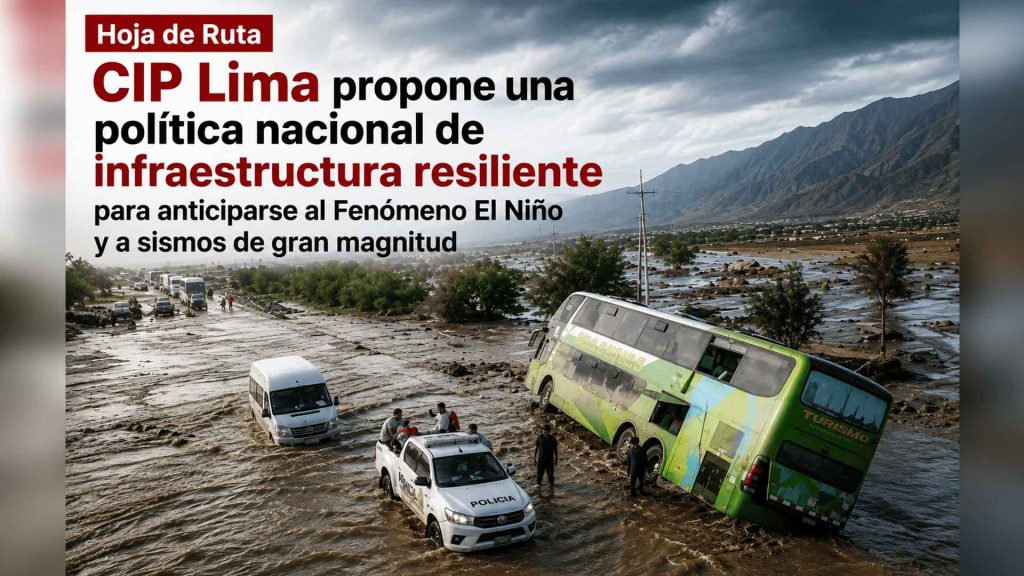 hoja-de-ruta-cip-lima-propone-una-política-nacional-de-infraestructura-resiliente-para-anticiparse-al-fenomeno-el-niño
