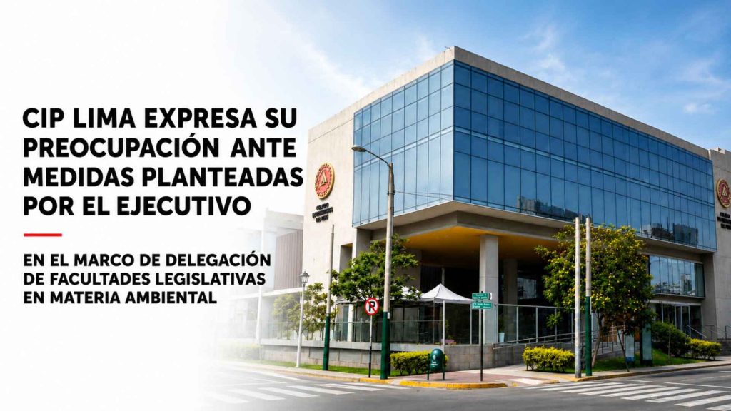 CIP Lima expresa preocupación por medidas del Ejecutivo en materia de certificación ambiental