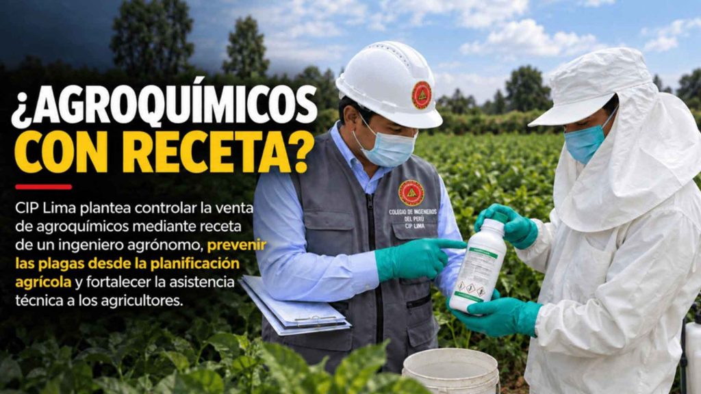 CIP Lima propone reforzar el control de agroquímicos y exigir receta de un ingeniero agrónomo