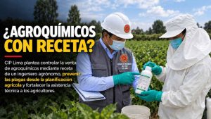 CIP Lima propone reforzar el control de agroquímicos y exigir receta de un ingeniero agrónomo